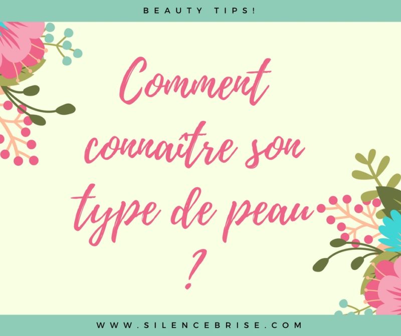 Comment connaître son type de peau ?