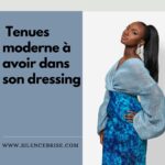 Tenues moderne à avoir dans son dressing